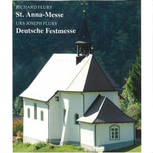 Richard Flury: St. Anna-Messe,
 Urs Joseph Flury: Deutsche Festmesse