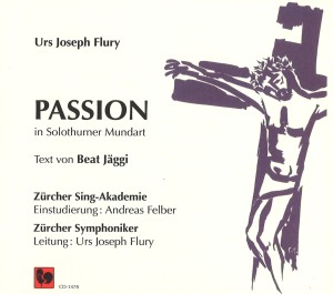Urs Joseph Flury: Passion in Solothurner Mundart